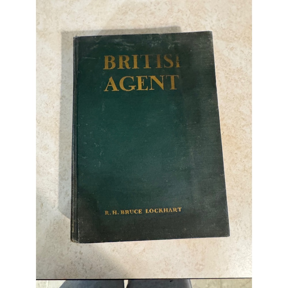 British Agent R. H. Bruce Lockhart 1933 Hardcover G. P. Putnam's Sons Vintage
